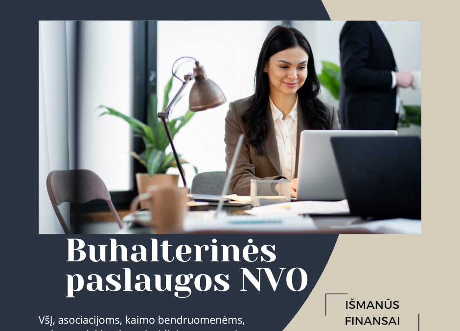 Nevyriausybinių organizacijų (NVO) buhalterinė apskaita: specifika ir buhalterio pasirinkimas