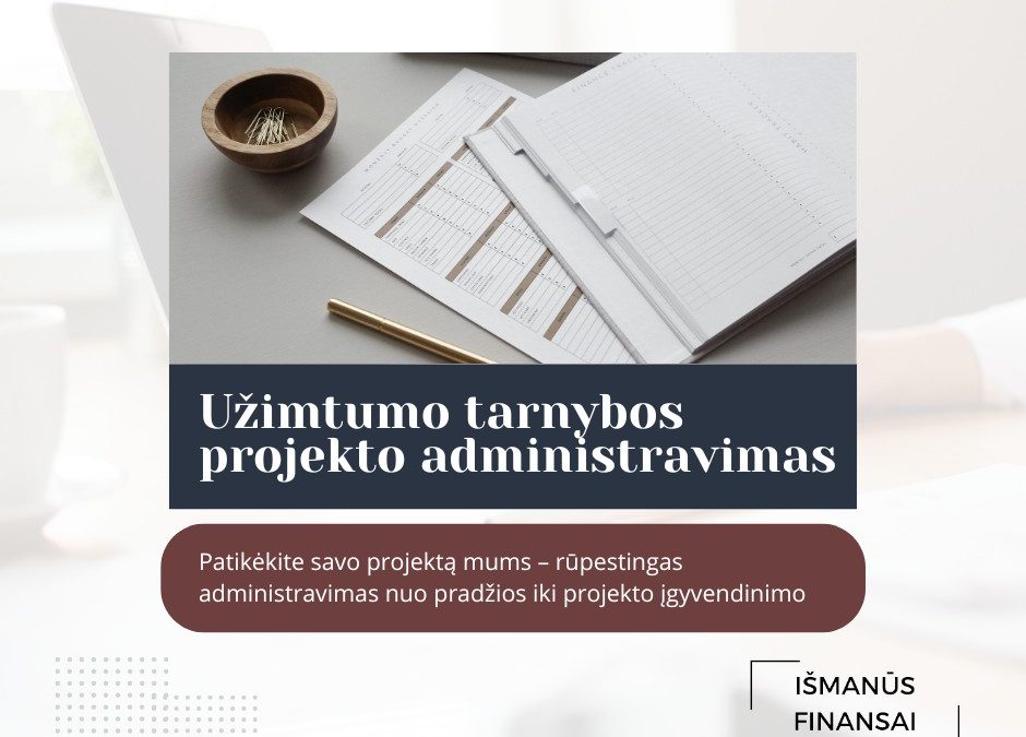 Užimtumo tarnybos UŽT projekto administravimas: jūsų verslo pradžios sėkmės pagrindas